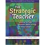 The Strategic Teacher: Selecting the Right Research-Based Strategy for Every Lesson