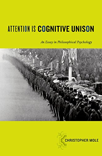 Attention Is Cognitive Unison: An Essay in Philosophical Psychology (Philosophy of Mind)