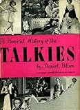 A pictorial history of the talkies