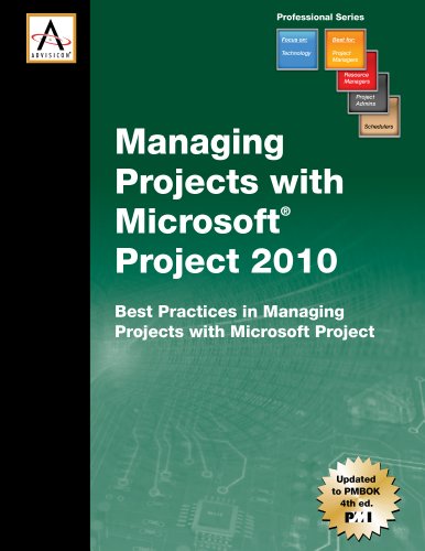 Managing Projects with Microsoft Project 2010 (Best Practices in Managing Projects with Microsoft Project)