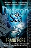 Dragon Sea: A True Tale of Treasure, Archeology, and Greed off the Coast of Vietnam