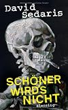Sch&ouml;ner wird's nicht - David Sedaris