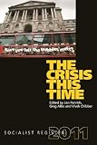 The Crisis This Time: Socialist Register 2011 (Socialist Register (Merlin))