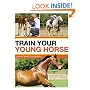 Richard Maxwell Trains Your Young Horse Richard Maxwell Trains Your Young Horse: A Complete Equine Education from Foal to Full Grown