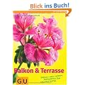 Balkon & Terrasse: Nach Rezept: Topfg�rten zum Nachgestalten (Einsteiger-Reihe Garten)