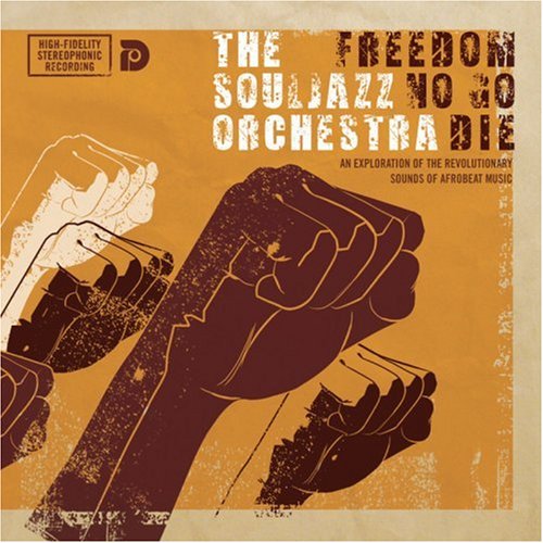 The Souljazz Orchestra - Freedom No Go Die - Zortam Music
