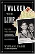 I Walked the Line: My Life with Johnny