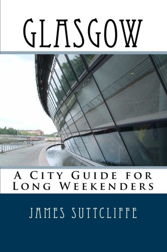 Glasgow - A city guide for long weekenders