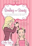 Bonding over Beauty: A Mother-Daughter Beauty Guide to Foster Self-esteem, Confidence, and Trust