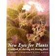 New Eyes for Plants: A Workbook for Plant Observation and Drawing (Social Ecology Series) by  Margaret Colquhoun