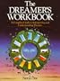 The Dreamer's Workbook: A Complete Guide To Interpreting And Understanding Dreams