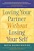 Loving Your Partner Without Losing Your Self