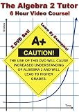 The Algebra 2 Tutor - 6 Hour Course - 2 DVD Set - Learn By Examples!