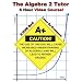 The Algebra 2 Tutor - 6 Hour Course - 2 DVD Set - Learn By Examples!
