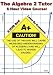 The Algebra 2 Tutor - 6 Hour Course - 2 DVD Set - Learn By Examples!