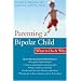 Parenting a Bipolar Child: What to Do & Why