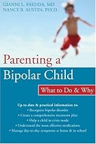 Parenting a Bipolar Child: What to Do & Why