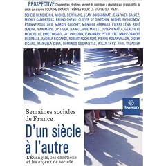 D'un si�cle � l'autre : L'Evangile, les chr�tiens et les enjeux des soci�t�s