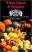 Winter Squash & Pumpkins From Seed To Supper (From Seed to Supper)