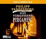 Das vergessene Pergament. 6 CDs - Philipp Vandenberg