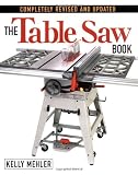 The Table Saw Book, Completely Revised and Updated by Kelly Mehler