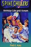 Books : Birthday Cake and I Scream (Katz, Fred E. Spine Chillers, 7.)
