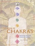 The Book of Chakras: Discover the Hidden Forces Within You