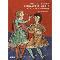 Mit Gott und schwarzer Magie: Medizin im Mittelalter
