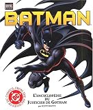 Batman. L'encyclopédie du Justicier de Gotham