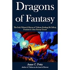 Dragons of Fantasy: The Scaly Villians & Heroes of Tolkien, Rowling, Mccaffrey, Pratchett & Other Fantasy Greats!