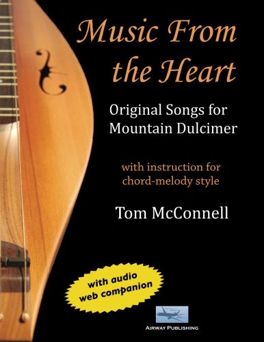 Music from the Heart: Original Songs for Mountain Dulcimer, by Tom McConnell