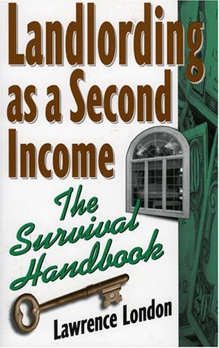 Landlording as a Second Income: The Survival Handbook