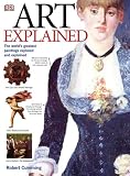 Art: The World's Greatest Paintings Explored and Explained