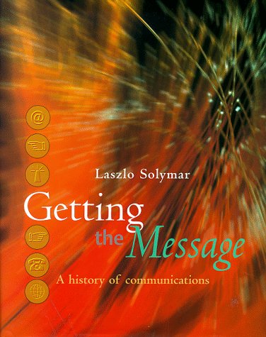 Getting the Message: A History of Communications