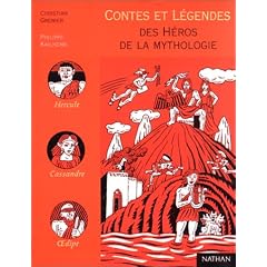 Contes et l�gendes des h�ros de la mythologie