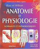 Anatomie et physiologie normales et pathologiques Ross et Wilson
