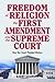 Freedom of Religion, the First Amendment, and the Supreme Court: How the Court Flunked History