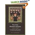 The First Women Lawyers: A Comparative Study of Gender, Law And the Legal Professions by Mary Jane Mossman