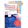 Loving Your Teenage Daughter (Whether She Likes It or Not): The Complete Insider's Guide for Moms