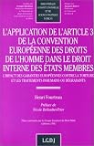 L\'application de l\'article 3 de la Convention européenne des droits de l\'homme dans le droit interne des Etats membres: L\'impact des garanties européennes ... et les traitements inhumains ou dégradants
