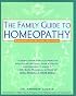 Family Guide to Homeopathy: Symptoms and Natural Solutions