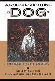 A Rough-Shooting Dog: Reflections from Thick and Uncivil Sorts of Places
