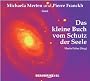 Das kleine Buch vom Schutz der Seele. Gelesen von Michaela Merten und Pierre Franckh