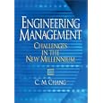 Engineering Management: Challenges in the New Millennium by C. M. Chang