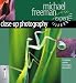 Close-up Photography: The Definitive Guide for Serious Digital Photographers (Digital Photography Expert)