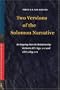 Two Versions Of The Solomon Narrative: An Inquiry Into The Relationship Between MT 1kgs. 2-11 And LXX 3 Reg. 2-11 (Supplements to Vetus Testamentum)