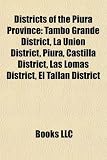 Districts of the Piura Province: Tambo Grande District, La Unión District, Piura, Castilla District, Las Lomas District, El Tallán District