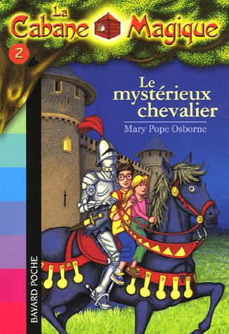 La Cabane Magique, Tome 2 : Le myst�rieux chevalier