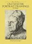 Old Master Portrait Drawings: 47 Works (Dover Fine Art, History of Art)