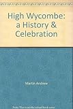 High Wycombe : a history & celebration
